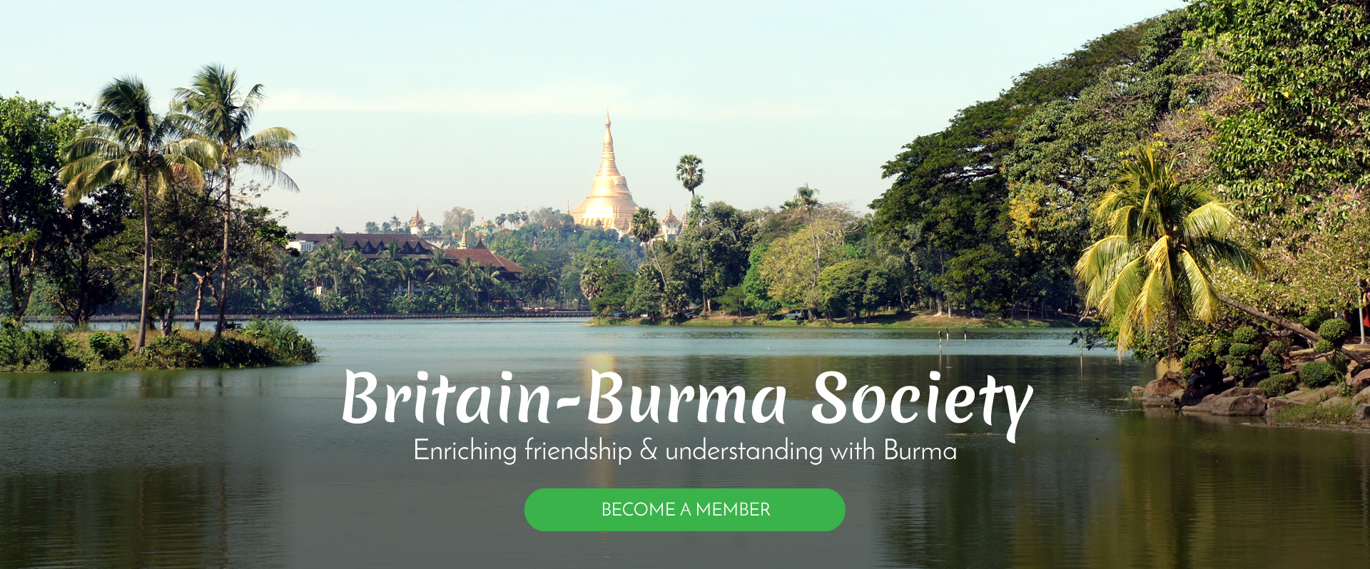 Welcome to The Britain Burma Society - Enriching friendship & understanding with Burma